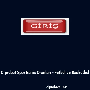 Ciprobet Spor Bahis Oranları - Futbol ve Basketbol